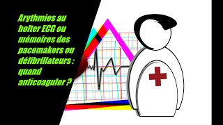 FA au holter ou pacemaker  quand anticoaguler [upl. by Hamburger]