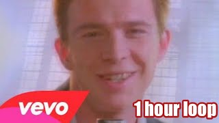 Rick Astley  Never Gonna Give You Up Official Music Video 1 hour loop [upl. by Just64]