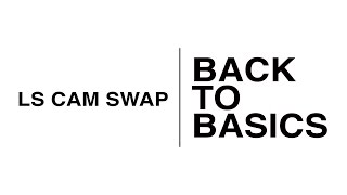 Back To Basics LS Cam Swap [upl. by Phalan]