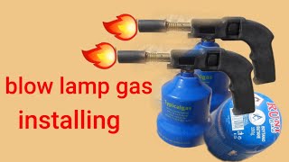 How to install blow lamp gas and torch [upl. by Cowen]