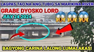 MARIKINA RIVER UPDATE  LAGPAS TAO NA NAKO PO BAGYONG CARINA [upl. by Nos]