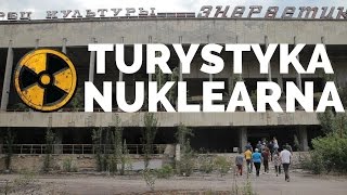 ✈ Turystyka nuklearna  czyli Czarnobyl komercyjny [upl. by Dyanna]