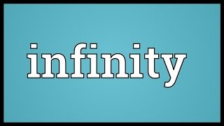 Infinity Meaning [upl. by Nayllij608]