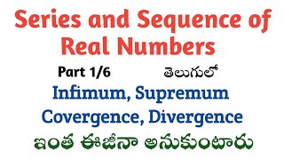 Series and Sequence of Real Numbers in Telugu Part 1  Convergent Divergent Infimum Supremum [upl. by Abrams369]