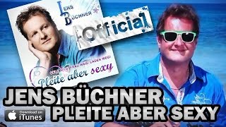 JENS BÜCHNER  PLEITE ABER SEXY  OFFICIAL [upl. by Anida328]