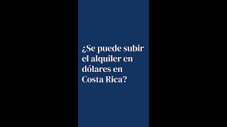 ¿Se puede subir el alquiler en dólares en Costa Rica Ley de inquilinato [upl. by Atiuqam924]