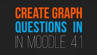 Create Graph Questions in Moodle 41 [upl. by Petr]