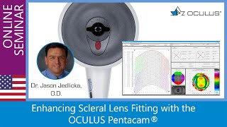 Dr Jason Jedlicka OD Enhancing Scleral Lens Fitting with the OCULUS Pentacam® [upl. by Nortal]