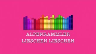 Alpenrammler  Lieschen Lieschen [upl. by Broder266]