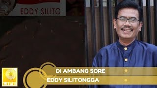 Eddy Silitonga  Di Ambang Sore Official Audio [upl. by Caassi810]