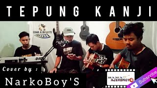 TEPUNG KANJI  COVER BY NARKOBOYS [upl. by Swain428]