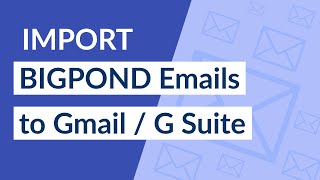 How Transfer BigPond Email to Gmail  G Suite [upl. by Llebasi]