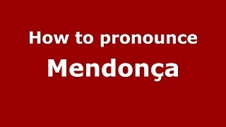 How to pronounce Mendonça Brazilian PortugueseBrazil  PronounceNamescom [upl. by Koslo]