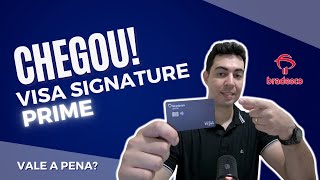 CHEGOU O MEU VISA SIGNATURE BRADESCO PRIME  TODOS OS DETALHES [upl. by Ettenay]