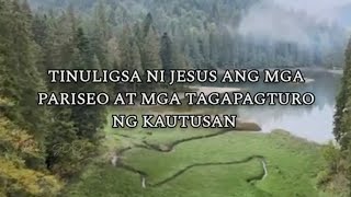 LUCAS 113754 quotTINULIGSA NI JESUS ANG MGA PARISEO AT MGA TAGAPAGTURO NG KAUTUSANquot [upl. by Anialeh667]