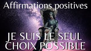 🎧🌙 AFFIRMATIONS POSITIVES  💎 Je suis le SEUL CHOIX POSSIBLE 👑  8h [upl. by Aiekam911]