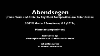 Abendsegen by Humperdinck arr Gritton Piano accompaniment ABRSM Saxophone Grade 2 [upl. by Enidlarej245]