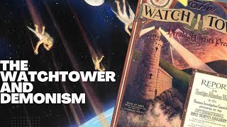 The Watchtower Society and Demonism [upl. by Anohsal424]