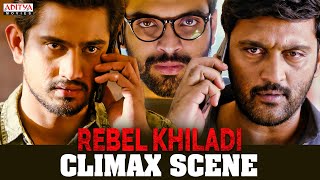 quotRebel Khiladiquot Hindi Dubbed Movie Ultimate Climax Scene  Raj Tarun Riddhi Kumar  Aditya Movies [upl. by Meggs]