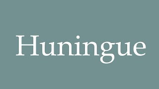 How to Pronounce Huningue Correctly in French [upl. by Nevart]