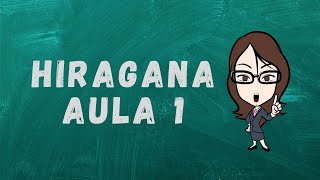 1 AULA JAPONÊS HIRAGANA 1 [upl. by Nojid]