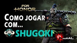 FOR HONOR  Shugoki  Guia do Herói [upl. by Vladimir]