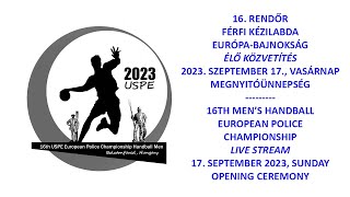 16 Rendőr férfi kézilabda Eb  megnyitóünnepség  16th Mens Handball European Police Championship [upl. by Scharaga]