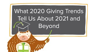 Bloomerang Academy What 2020 Giving Trends Tell Us About 2021 and Beyond [upl. by Etteve665]