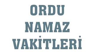 Ordu Namaz Vakitleri [upl. by Annahsohs]