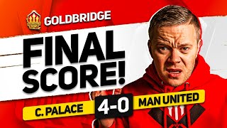 COWARDS CRYSTAL PALACE 40 MANCHESTER UNITED GOLDBRIDGE Reaction [upl. by Mignon]