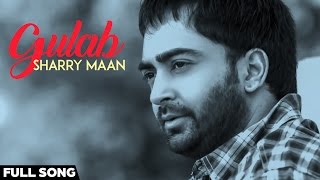 Sharry Maan  Gulab  Full Audio Song   Swag Music [upl. by Harlen]