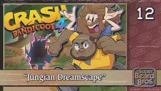 Crash Bandicoot 4 Its About Time  Ep 12  Jungian Dreamscape [upl. by Hakym]