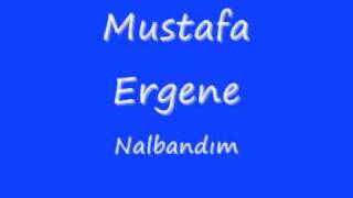 Mustafa Ergene Nalbandım [upl. by Teloiv]