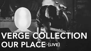 Verge Collection  Our Place Pile TV Live Sessions [upl. by Chilt]