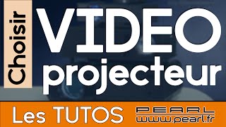 Comment bien choisir son vidéoprojecteur  Caractéristiques  Conseils et Astuces TUTO PEARL [upl. by Eintruoc]