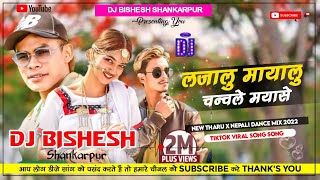 Lajalu Mayalu Dj Song  Lajalu Mayalu chanchale maya se jiskaina Dj Video Dj Bishesh Shankarpur [upl. by Arrotal]