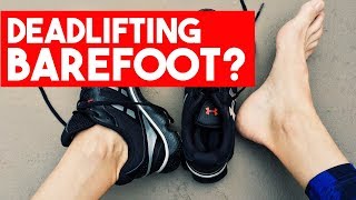 The Benefits of Deadlifting BAREFOOT Why You Should Take Your Shoes Off At The Gym [upl. by Aiek]