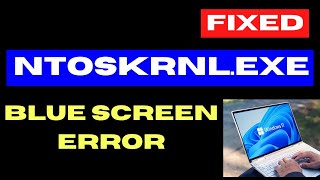 Ntoskrnl exe Error Blue Screen Error on Windows 11  10 Fixed [upl. by Fechter774]