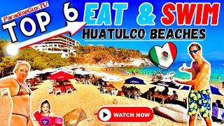 TOP 6 BEST Huatulco Oaxaca Mexico Beaches for Swimming and Food  Paradise Guy [upl. by Akenahs698]