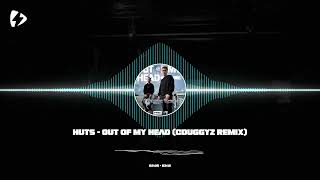 Huts  Out Of My Head  CDuggyz REMIX [upl. by Eusoj102]