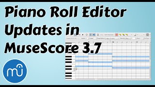 MuseScore 37  Piano Roll Editor Updates [upl. by London324]