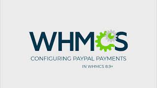 Configuring PayPal Payments in WHMCS 89 [upl. by Darrej]