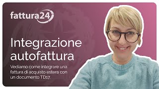 AutofatturaIntegrazione TD17  integrazioneautofattura per acquisto servizi allestero [upl. by Marna443]