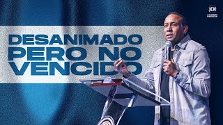 Desanimados pero no Vencidos  Pastor Juan Carlos Harrigan [upl. by Neeka]