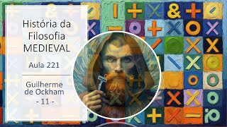 HISTÓRIA DA FILOSOFIA MEDIEVAL  AULA 221  Ockham  11  Rubens Sampaio PhD [upl. by Drofub]