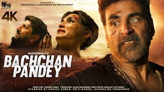 Bachchan Pandey  Full Movie 4K HD Facts  Akshay Kumar  Kriti Sanon  Farhad Samjhi  Arshad Warsi [upl. by Zuckerman566]