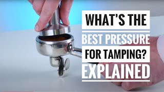 Best Pressure for Tamping Espresso  Quick amp Easy Explanation [upl. by Blatman560]