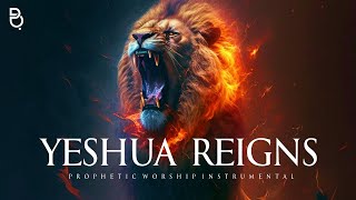 Yeshua Reigns  Prophetic Intercession Prayer Instrumental [upl. by Arratahs]