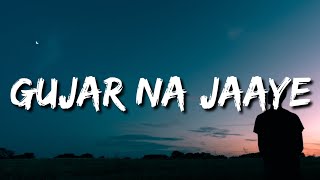 Guzar Na Jaye Ye Din Kahin Isi Tamanna Mein Lyrics Gujar Na Jaaye Millind Gaba  New Song [upl. by Afatsom]