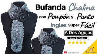 ✅ Tejidos a Dos Agujas Súper Fáciles 🌈 Bufanda Chalina a Dos Agujas con Punto Ingles y con Pompón [upl. by Dyoll]